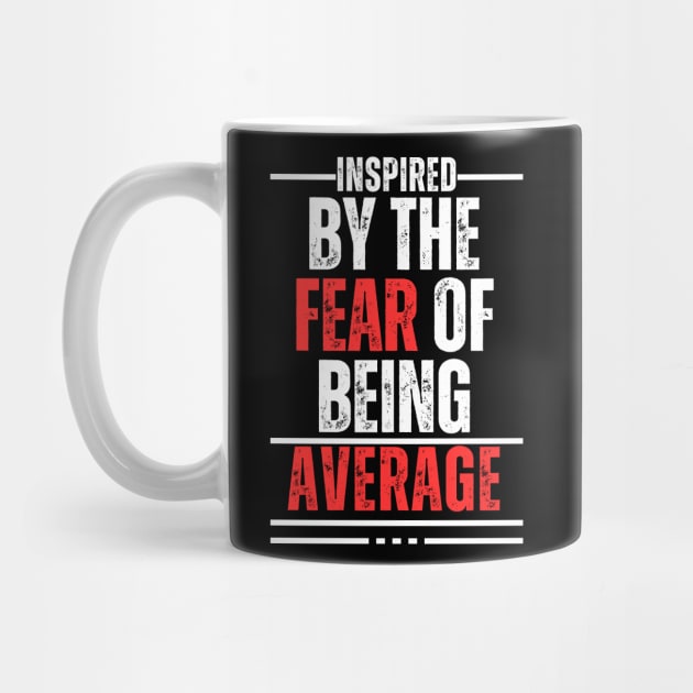 INSPIRED BY THE FEAR OF BEING AVERAGE by Demian Stipatio